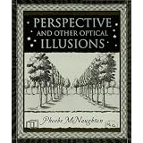 Perspective and Other Optical Illusions (Wooden Books)
