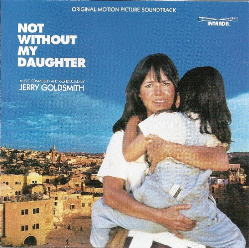 Not Without My Daughter Original Soundtrack Jerry Goldsmith