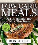 Low Carb Meals And The Shred Diet How To Lose Those Pounds: Paleo Diet and Smoothie Recipes Edition