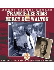 From Amazon.com. Click for details:
 Music: Frankie Lee Sims & Mercy Dee Walton Texas Blues - Jsp Records Music: Frankie Lee Sims & Mercy Dee Walton Texas Blues - Jsp Records