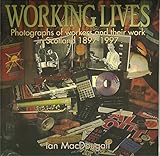 Working lives : photographs of workers and their work in Scotland, 1897-1997