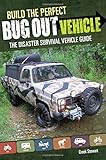 Build the Perfect Bug Out Vehicle: The Disaster Survival Vehicle Guide