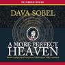 A More Perfect Heaven: How Copernicus Revolutionized the Cosmos
