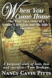 When You Come Home: The True Love Story Of A Soldier's Heroism, His Wife's Sacrifice and the Resilience of America's Greatest Generation