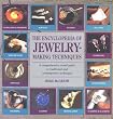 The Encyclopedia of Jewelry-Making Techniques: A Comprehensive Visual Guide to Traditional and Contemporary Techniques