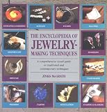 The New Encyclopedia of Jewelry-Making Techniques: A Comprehensive Visual Guide to Traditional and Contemporary Techniques