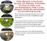  : The Quick and Easy Make An Extra Income, Inner Game and eCommerce for Cash Boxes Web Businesses 3 CD Power Pack