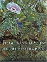 Flowering Plants of the Neotropics