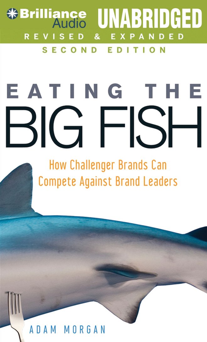 Eating the Big Fish: How Challenger Brands Can Compete Against ...