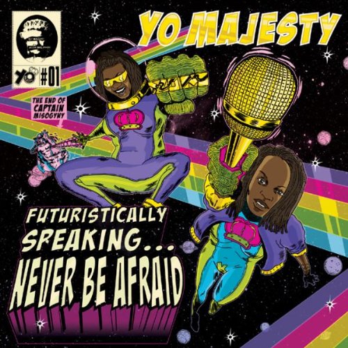 Yo Majesty - Futuristically Speaking...never Be Afraid - Zortam Music