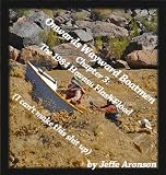 Onwards Wayward Boatmen: Chapter 3, The Havasu Flash Flood of 1984 (I Can't Make This Shit Up!)