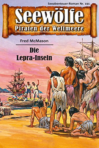 Seewölfe - Piraten der Weltmeere 191: Die Lepra-Inseln (German Edition)