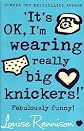Its Ok, I'm Wearing Really Big Knickers!': Fabulously Funny! (Confessions of Georgia Nicolson)