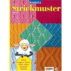 Sabrina Strickmuster. Relief, Noppen, Patent, Z�pfe, Ajour, Jacquard, Struktur