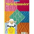 Sabrina Strickmuster. Relief, Noppen, Patent, Z�pfe, Ajour, Jacquard, Struktur