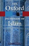The Oxford Dictionary of Islam (Oxford Paperback Reference)