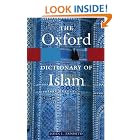 Click here to buy The Oxford Dictionary of Islam (Oxford Paperback Reference) by  John L. Esposito.