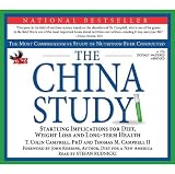 By Colin T Campbell: The China Study: The Most Comprehensive Study on Nutrition Ever Conducted and the Startling Implications for Diet, Weight Loss and Long Term Health [Audiobook]