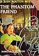 The Phantom Friend (Judy Bolton Mysteries)