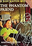  : The Phantom Friend (Judy Bolton Mysteries)