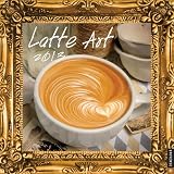 Latte Art 2013 Wall Calendar: How to Trim Your Daily Treat