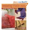 Weaving Made Easy: 17 Projects Using a Simple Loom: 18 Projects Using a Simple Loom