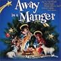 Away in a Manger: Most Beloved Christmas Songs