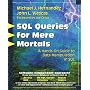 SQL Queries for Mere Mortals(R): A Hands-On Guide to Data Manipulation in SQL