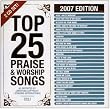 Top 25 Praise & Worship Songs 2007