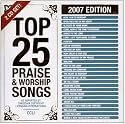 Top 25 Praise & Worship Songs 2007