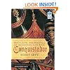 Conquistador: Hernan Cortes, King Montezuma, and the Last Stand of the Aztecs