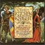 The Kitchen Knight: A Tale of King Arthur
