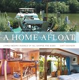 A Home Afloat: Living aboard vessels of all shapes and sizes