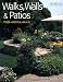 Walks, Walls & Patios: Plan, Design & Build