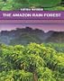 The Amazon Rain Forest: The Largest Rain Forest In The World (Natural Wonders)