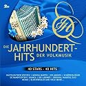Die Jahrhunderthits der Volksmusik