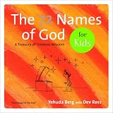 The 72 Names of God for Kids: A Treasury of Timeless Wisdom (Technology for the Soul)