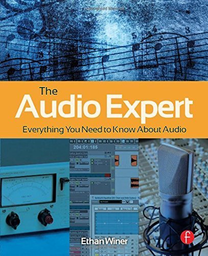 The Audio Expert: Everything You Need to Know About Audio by Winer, Ethan (2012) Paperback