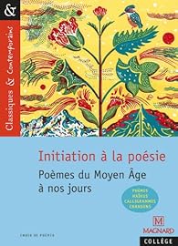 Le coin des lecteurs - Initiation à la poésie: poèmes du Moyen Age à nos jours