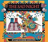 Sad Night: The Story of an Aztec Victory and a Spanish Loss