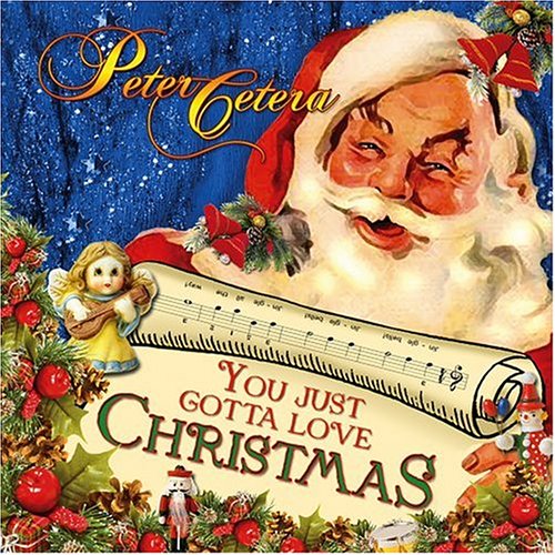 Peter Cetera - You Just Gotta Love Christmas - Zortam Music