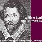 Cambridge The Choir of King's College Byrd: Mass for Five Voices