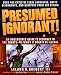 Books : Presumed Ignorant!: Over 400 Cases of Legal Looniness, Daffy Defendants, and Bloopers from the Bench