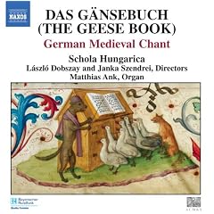 Das G�nsebuch (The Geese Book): German Medieval Chant