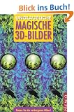 Unglaubliche magische 3D-Bilder: Finden Sie die verborgenen Bilder