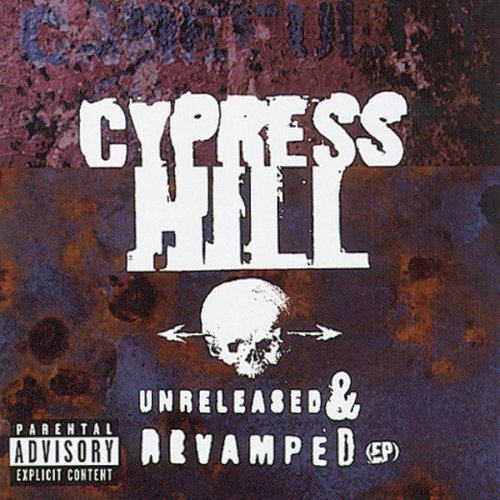 Cypress Hill - Unreleased & Revamped - Zortam Music Cypress Hill - Unreleased & Revamped - Zortam Music