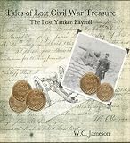 Tales of Lost Civil War Treasure - The Lost Yankee Payroll