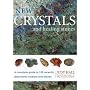 New Crystals and Healing Stones: A Complete Guide to 150 Recently Discovered Crystals and Stones