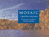 Mosaic: 21 Special Places in the Carolinas-The Land Conservation Legacy of Duke Power