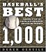 Books : Baseball's Best 1,000: Rankings Of The Skills, The Achievements And The Perfomance Of The Greatest Players Of All Time